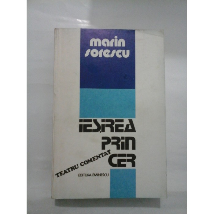    IESIREA  PRIN  CER  -  Teatru comentat - Marin  Sorescu